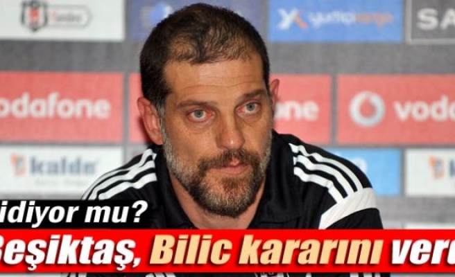Beşiktaş, Bilic kararını verdi