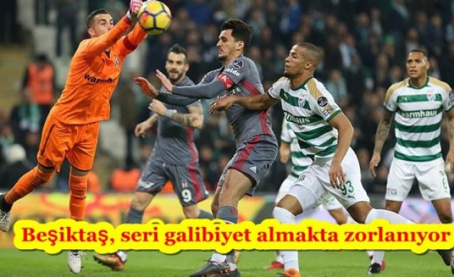 Beşiktaş, seri galibiyet almakta zorlanıyor