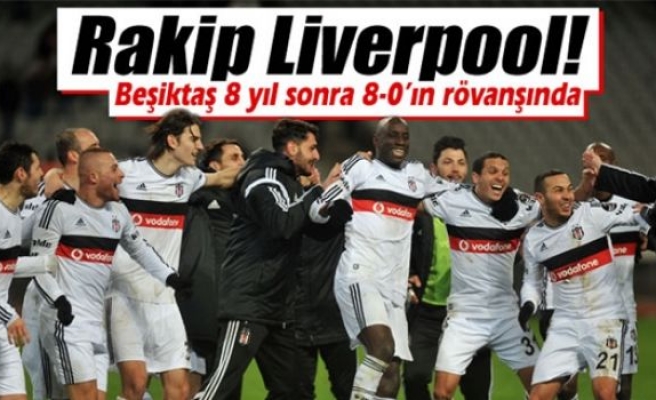 Beşiktaş'ın rakibi Liverpool