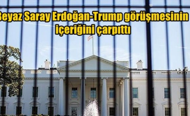 Beyaz Saray Erdoğan-Trump görüşmesinin içeriğini çarpıttı