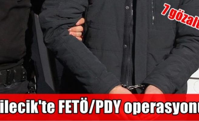Bilecik'te FETÖ/PDY operasyonu: 7 gözaltı