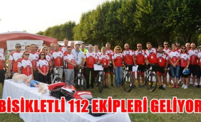 Bisikletli 112 ekipleri geliyor