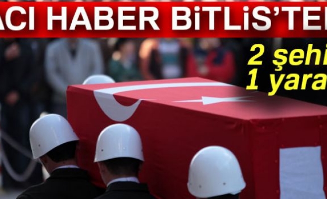 BİTLİS'TEN ACI HABER!