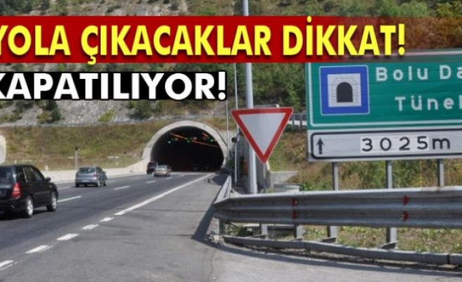 Bolu Dağı Tüneli Ankara istikameti trafiğe kapatılıyor