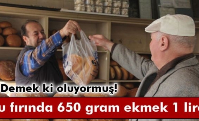 Bu fırında 650 gram ekmek 1 lira: Demek ki oluyormuş !