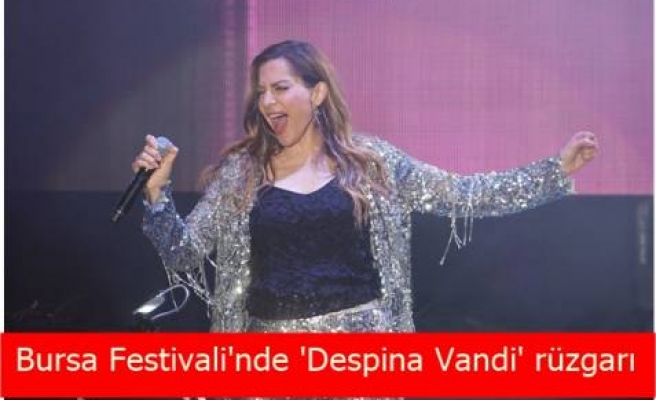 Bursa Festivali'nde 'Despina Vandi' rüzgarı