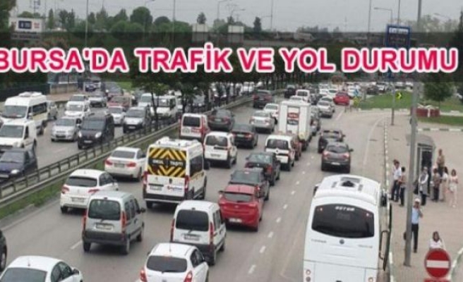 Bursa Şehirler Arası ve Şehir İçi Güzergahlarda Trafik ve Yol Durumu (07/04/2017)
