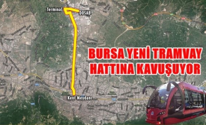 Bursa yeni tramway hattına kavuşuyor