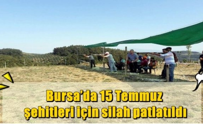 Bursa’da 15 Temmuz şehitleri için silah patlatıldı