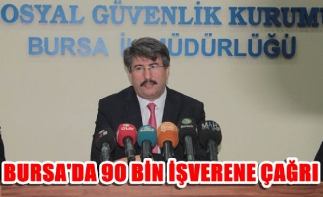 Bursa’da 90 bin işverene çağrı