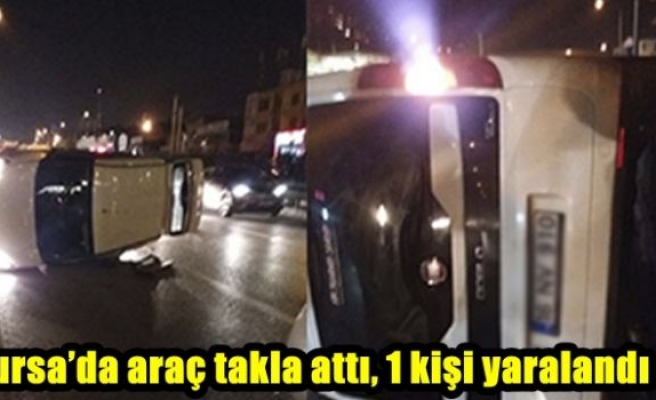 Bursa’da araç takla attı.
