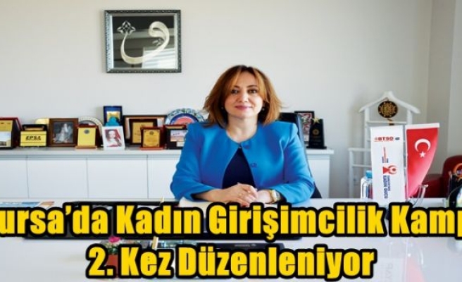 Bursa’da Kadın Girişimcilik Kampı 2. Kez Düzenleniyor