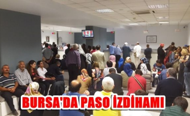 Bursa'da paso izdihamı