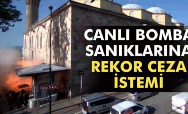 Bursa’daki canlı bomba sanıklarına rekor ceza istemi
