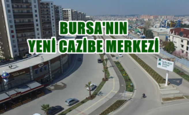 Bursa’nın Yeni Cazibe Merkezi 