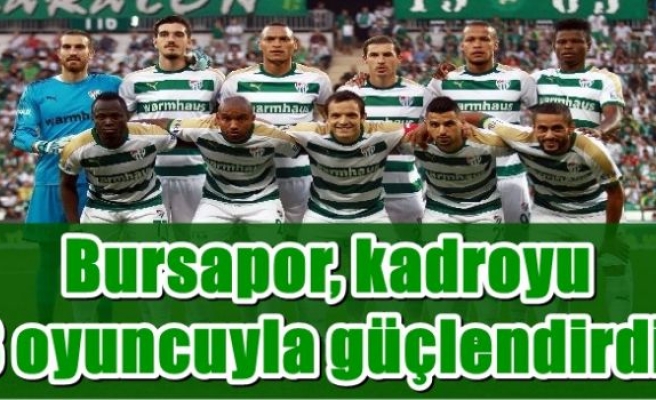 Bursapor, kadroyu 8 oyuncuyla güçlendirdi!