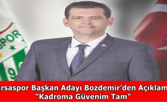 Bursaspor Başkan Adayı Bozdemir’den Açıklama: 