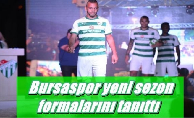 Bursaspor’un yeni sezon formalarını tanıttı