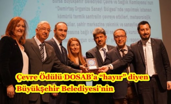 Çevre Ödülü DOSAB’a “hayır” diyen Büyükşehir Belediyesi’nin