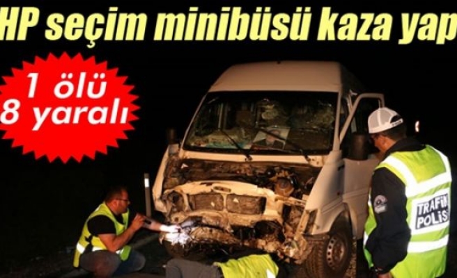CHP’nin seçim minibüsü kaza yaptı: 1 ölü 8 yaralı