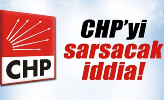 CHP'yi sarsacak iddia