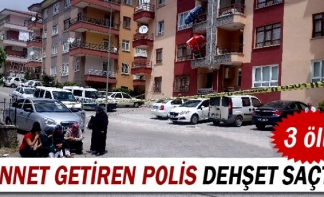 Cinnet getiren polis dehşet saçtı: 3 ölü