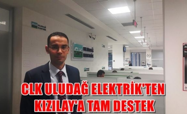 CLK Uludağ Elektrik’ten Kızılay’a tam destek