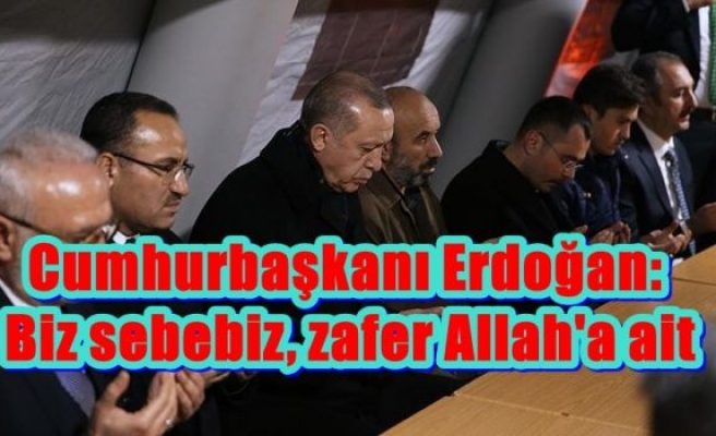 Cumhurbaşkanı Erdoğan: Biz sebebiz, zafer Allah'a ait
