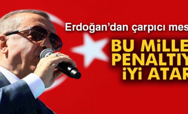 Cumhurbaşkanı Erdoğan: 'Bu Millet Penaltıyı İyi Atar'