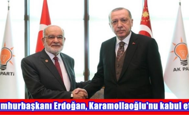 Cumhurbaşkanı Erdoğan, Karamollaoğlu'nu kabul etti