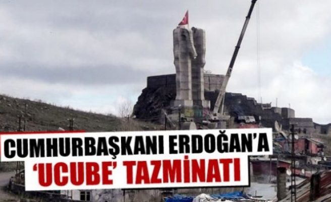 Cumhurbaşkanı Erdoğan'a 'ucube' tazminatı