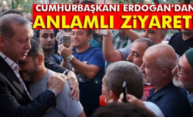 Cumhurbaşkanı Erdoğan'dan 15 Temmuz şehitlerinin ailelerine ziyaret