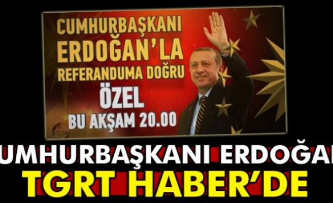 Cumhurbaşkanı Recep Tayyip Erdoğan TGRT Haber'de