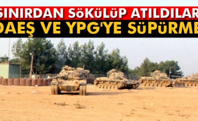 DAEŞ ve YPG'ye süpürme