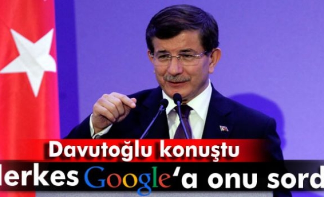 Davutoğlu konuştu, herkes Google'a onu sordu