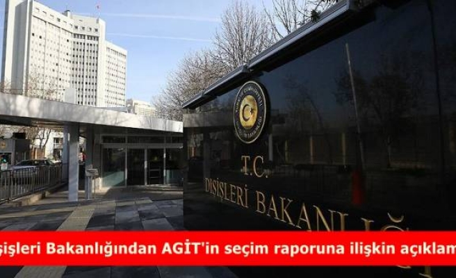 Dışişleri Bakanlığından AGİT'in seçim raporuna ilişkin açıklama