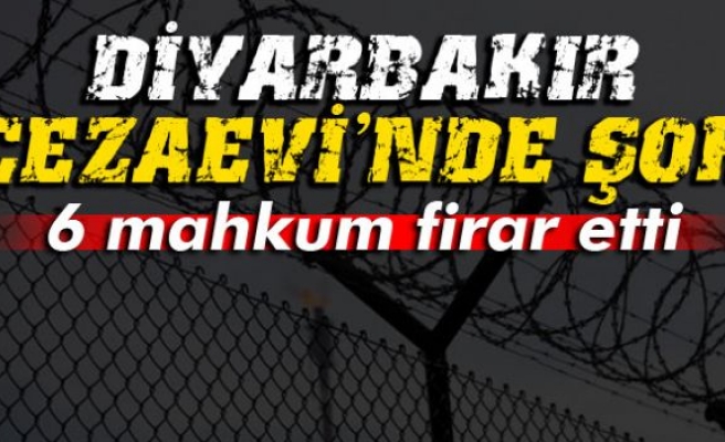 Diyarbakır'da 6 mahkum firar etti!