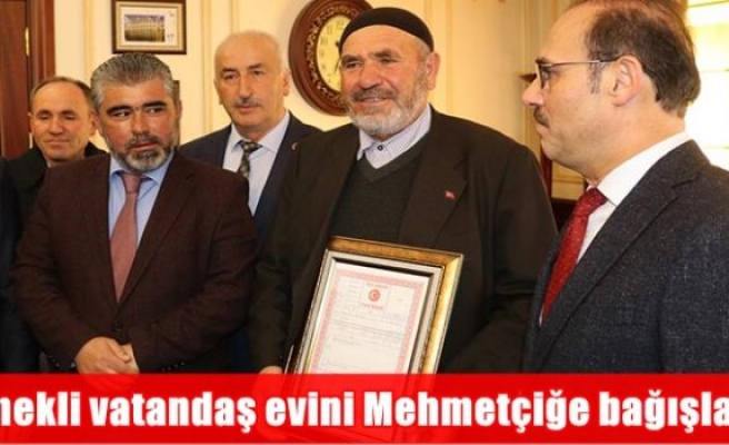 Emekli vatandaş evini Mehmetçiğe bağışladı