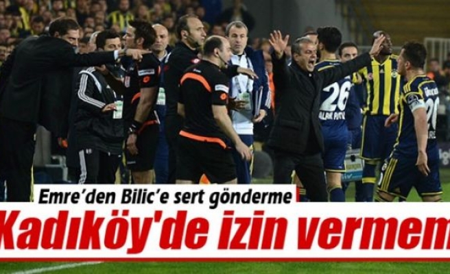 Emre Belözoğlu: ‘Kadıköy'de izin vermem’