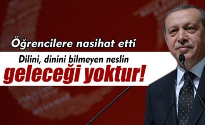 Erdoğan: 'Dilini, dinini bilmeyen neslin geleceği yoktur'