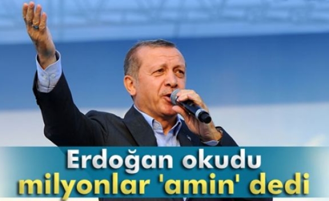 Erdoğan okudu, milyonlar 'amin' dedi