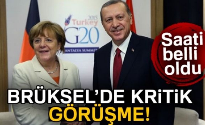 Erdoğan ve Merkel Brüksel'de Görüşecek