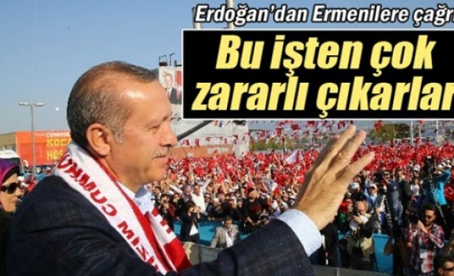 Erdoğan’dan Ermenilere çağrı