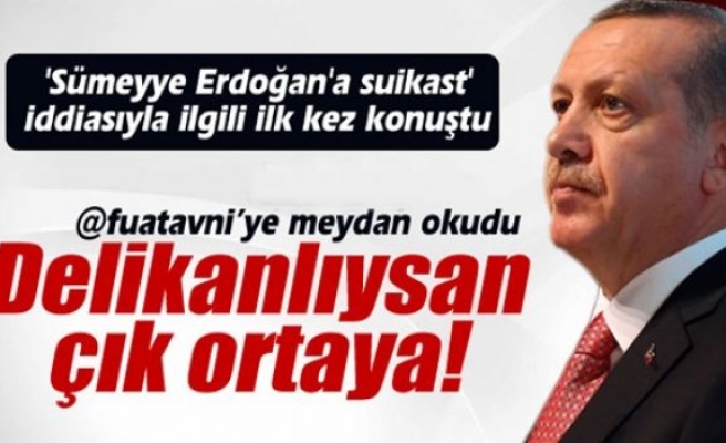 Erdoğan'dan Fuat Avni'ye: 'Delikanlıysan çık ortaya'