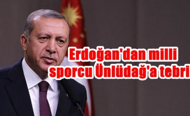 Erdoğan'dan milli sporcu Ünlüdağ'a tebrik