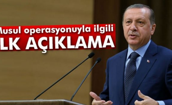 Erdoğan'dan Musul operasyonuyla ilgili ilk açıklama
