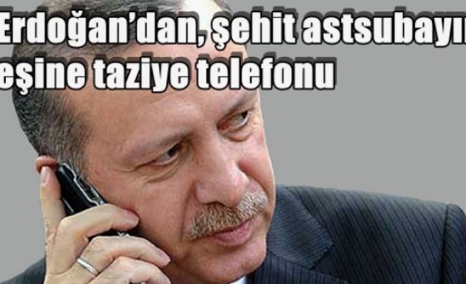 Erdoğan’dan, şehit astsubayın eşine taziye telefonu