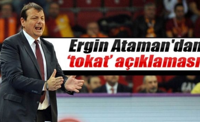 Ergin Ataman'dan 'tokat' açıklaması