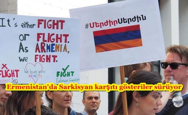 Ermenistan'da Sarkisyan karşıtı gösteriler sürüyor