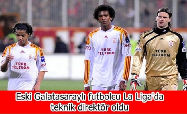 Eski Galatasaraylı futbolcu La Liga'da teknik direktör oldu